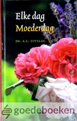 Elke dag moederdag *nieuw* - laatste exemplaar!
