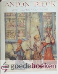 Goedeboeken.nl | Boeken | Anton Pieck, zijn leven - zijn werk