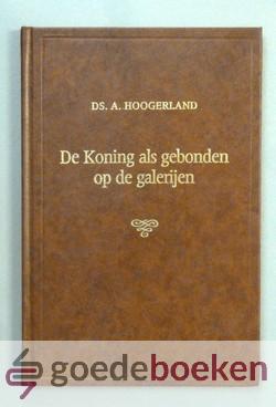 De Koning als gebonden op de galerijen